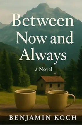 Koch |  Between Now and Always | Buch |  Sack Fachmedien