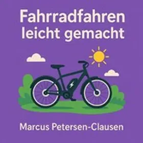 Petersen - Clausen |  Fahrradfahren leicht gemacht | eBook | Sack Fachmedien