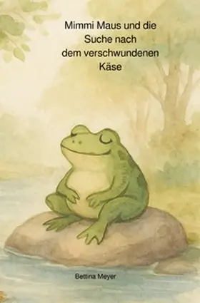 Meyer |  Mimmi Maus und die Suche nach dem verschwundenen Käse | Buch |  Sack Fachmedien