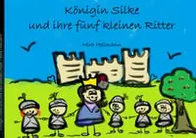 Hellmann |  Königin Silke und ihre fünf kleinen Ritter | Buch |  Sack Fachmedien