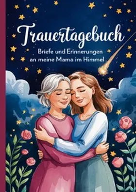 Paul |  Trauertagebuch - Briefe und Erinnerungen an meine Mama im Himmel | Buch |  Sack Fachmedien