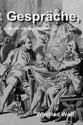 Wolf |  Gespräche, die so nie stattfanden | Buch |  Sack Fachmedien