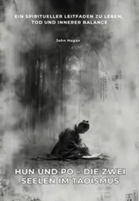 Hogan |  Hun und Po -  Die zwei Seelen im  Taoismus | eBook | Sack Fachmedien