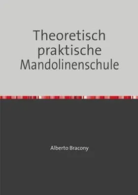 Bracony / Reichenbach |  Theoretisch praktische Mandolinenschule | Buch |  Sack Fachmedien