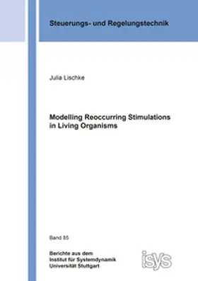 Lischke |  Modelling Reoccurring Stimulations in Living Organisms | Buch |  Sack Fachmedien