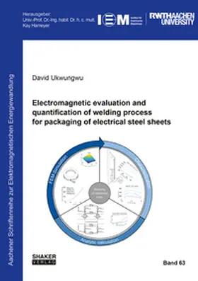 Ukwungwu |  Electromagnetic evaluation and quantification of welding process for packaging of electrical steel sheets | Buch |  Sack Fachmedien