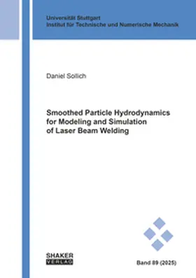 Sollich |  Smoothed Particle Hydrodynamics for Modeling and Simulation of Laser Beam Welding | Buch |  Sack Fachmedien