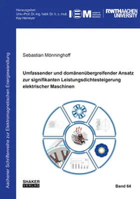 Mönninghoff |  Umfassender und domänenübergreifender Ansatz zur signifikanten Leistungsdichtesteigerung elektrischer Maschinen | Buch |  Sack Fachmedien