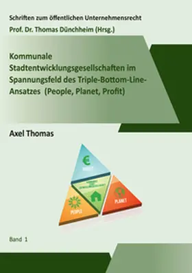 Thomas |  Kommunale Stadtentwicklungsgesellschaften im Spannungsfeld des Triple-Bottom-Line-Ansatzes (People, Planet, Profit) | Buch |  Sack Fachmedien