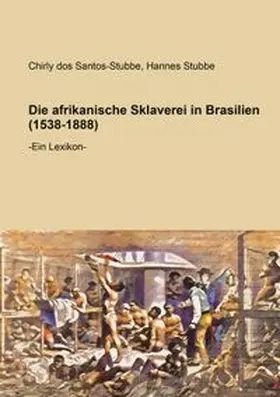 dos Santos-Stubbe / Stubbe |  Die afrikanische Sklaverei in Brasilien (1538-1888) | Buch |  Sack Fachmedien