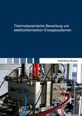 Braun |  Thermodynamische Bewertung von elektrochemischen Energiesystemen | Buch |  Sack Fachmedien