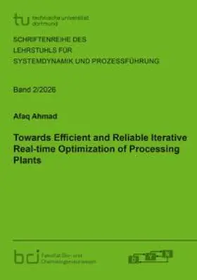 Ahmad |  Towards Efficient and Reliable Iterative Real-time Optimization of Processing Plants | Buch |  Sack Fachmedien