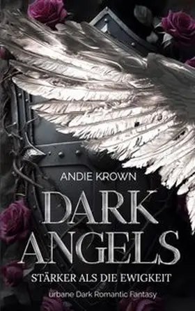 Krown |  Dark Angels - Stärker als die Ewigkeit | Buch |  Sack Fachmedien