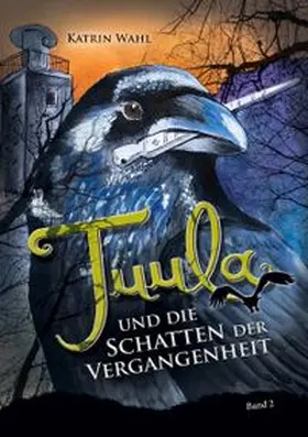 Wahl |  Tuula und die Schatten der Vergangenheit | Buch |  Sack Fachmedien