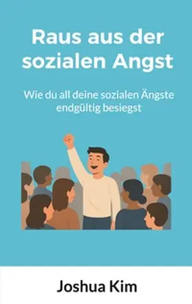 Kim |  Raus aus der sozialen Angst | Buch |  Sack Fachmedien