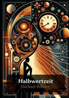 Rother |  Halbwertzeit | Buch |  Sack Fachmedien