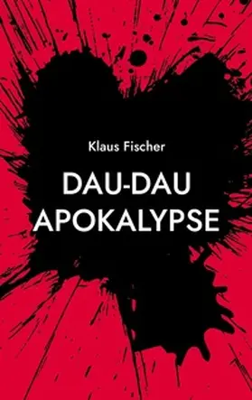Fischer | Dau-Dau Apokalypse | Buch | 978-3-8192-0731-0 | www.sack.de