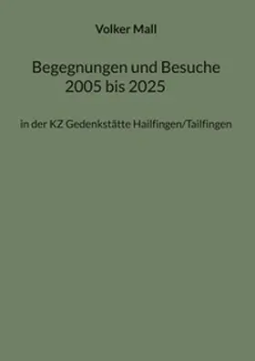 Mall |  Begegnungen und Besuche 2005 bis 2025 | Buch |  Sack Fachmedien