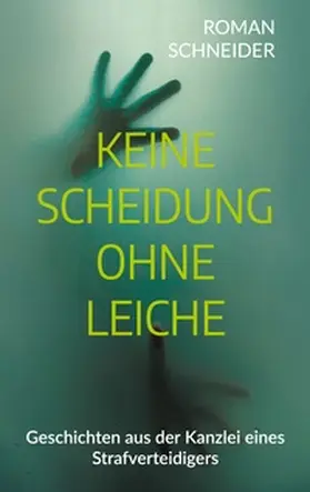 Schneider | Keine Scheidung ohne Leiche | Buch | 978-3-8192-1204-8 | www.sack.de