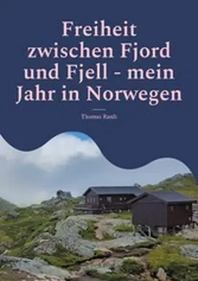 Ranft |  Freiheit zwischen Fjord und Fjell - mein Jahr in Norwegen | eBook | Sack Fachmedien