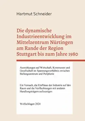 Schneider |  Die dynamische Industrieentwicklung im Mittelzentrum Nürtingen am Rande der Region Stuttgart bis zum Jahre 1980 | eBook | Sack Fachmedien