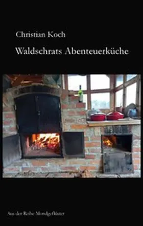 Koch |  Waldschrats Abenteuerküche | eBook | Sack Fachmedien