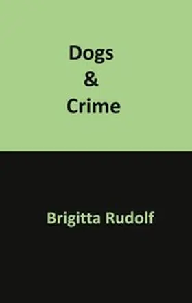 Rudolf |  Dogs & Crime | eBook | Sack Fachmedien