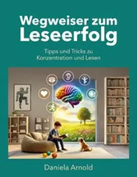 Arnold |  Wegweiser zum Leseerfolg | eBook | Sack Fachmedien