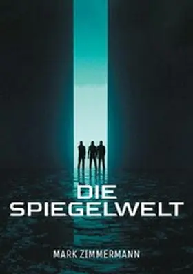 Zimmermann |  Die Spiegelwelt | eBook | Sack Fachmedien