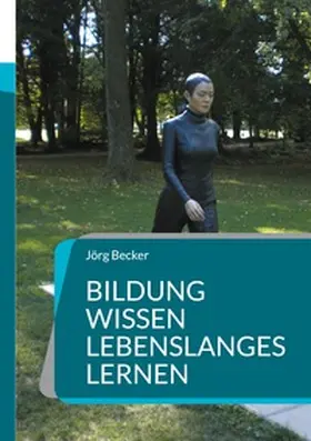Becker |  Bildung Wissen - Lebenslanges Lernen | Buch |  Sack Fachmedien