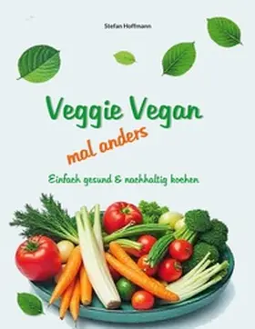 Hoffmann |  Veggie - Vegan | Buch |  Sack Fachmedien