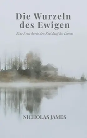 James |  Die Wurzeln des Ewigen | Buch |  Sack Fachmedien
