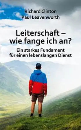 Clinton / Leavenworth |  Leiterschaft - wie fange ich an? | Buch |  Sack Fachmedien