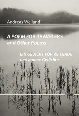 Weiland |  A Poem for Travellers and Other Poems / Ein Gedicht für Reisende und andere Gedichte | Buch |  Sack Fachmedien
