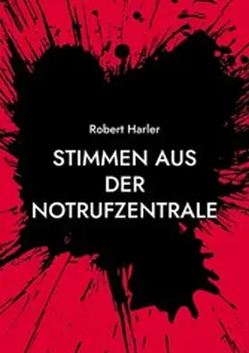 Harler |  Stimmen aus der Notrufzentrale | eBook | Sack Fachmedien