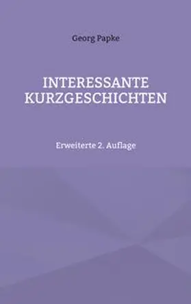Papke |  INTERESSANTE  KURZGESCHICHTEN | Buch |  Sack Fachmedien