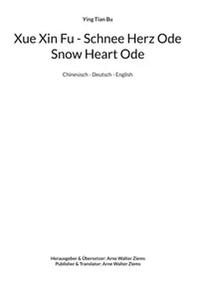 Bu / Ziems |  Xue Xin Fu - Schnee Herz Ode - Snow Heart Ode | Buch |  Sack Fachmedien