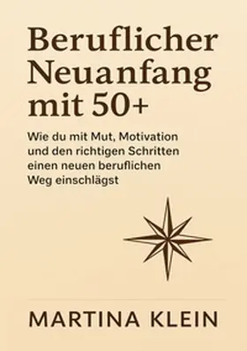 Klein |  Beruflicher Neuanfang mit 50+ | Buch |  Sack Fachmedien