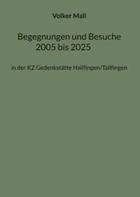 Mall |  Begegnungen und Besuche 2005 bis 2025 | eBook | Sack Fachmedien