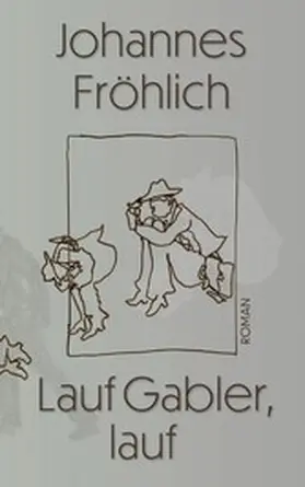 Fröhlich |  Lauf Gabler, lauf | eBook | Sack Fachmedien