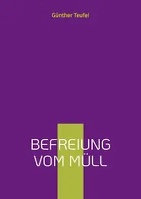 Teufel |  Befreiung vom Müll | eBook | Sack Fachmedien