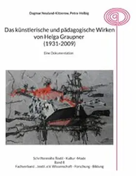Neuland-Kitzerow / Helbig / Rusch |  Das künstlerische und pädagogische Wirken von Helga Graupner (1931-2009) | eBook | Sack Fachmedien