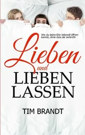 Brandt |  Lieben und lieben lassen | eBook | Sack Fachmedien
