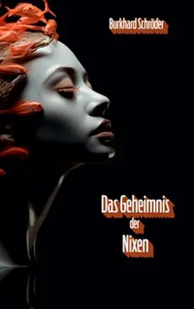 Schröder |  Das Geheimnis der Nixen | Buch |  Sack Fachmedien
