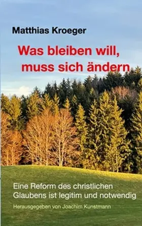 Kroeger / Kunstmann |  Was bleiben will, muss sich ändern | Buch |  Sack Fachmedien