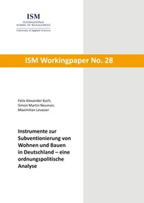 Koch / Neumair / Levasier |  Instrumente zur Subventionierung von Wohnen und Bauen in Deutschland - eine ordnungspolitische Analyse | Buch |  Sack Fachmedien