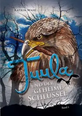 Wahl |  Tuula und der geheime Schlüssel | Buch |  Sack Fachmedien