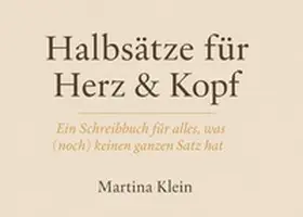Klein |  Halbsätze für Herz & Kopf | Buch |  Sack Fachmedien
