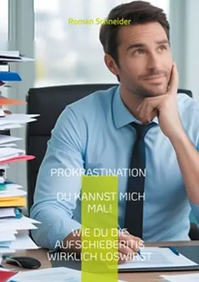 Schneider | Prokrastination - Du kannst mich mal! | Buch | 978-3-8192-6503-7 | www.sack.de