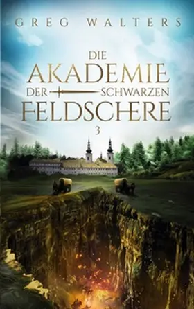 Walters |  Die Akademie der schwarzen Feldschere 3 | Buch |  Sack Fachmedien